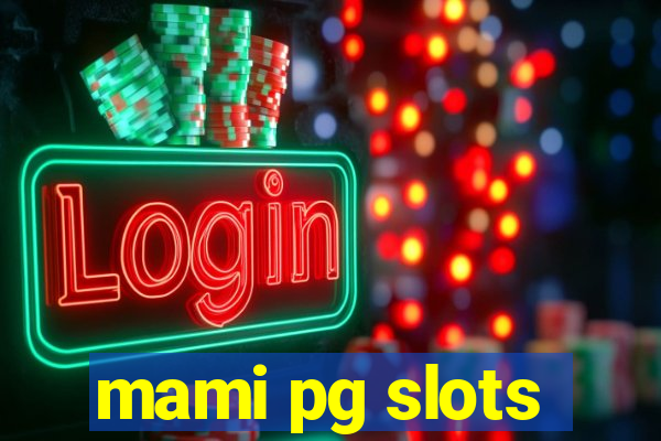 mami pg slots